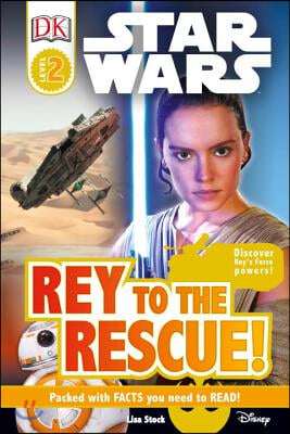 DK Readers L2: Star Wars: Rey to the Rescue!: Discover Rey S Force Powers!