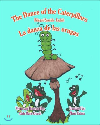 The Dance of the Caterpillars Bilingual Spanish English