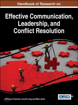 Handbook of Research on Effective Communication, Leadership, and Conflict Resolution