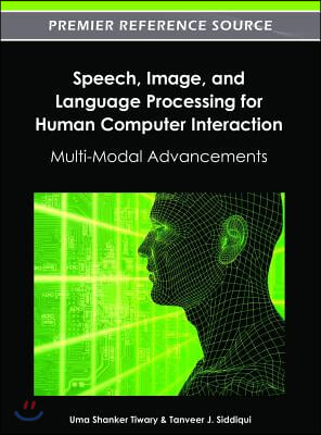 Speech, Image, and Language Processing for Human Computer Interaction: Multi-Modal Advancements