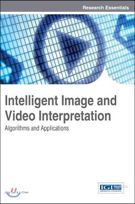 Intelligent Image and Video Interpretation: Algorithms and Applications