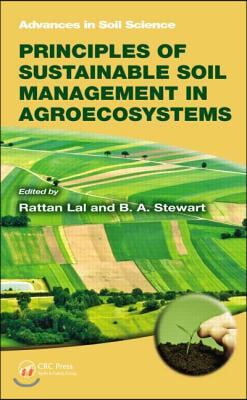 Principles of Sustainable Soil Management in Agroecosystems