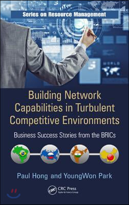 Building Network Capabilities in Turbulent Competitive Environments