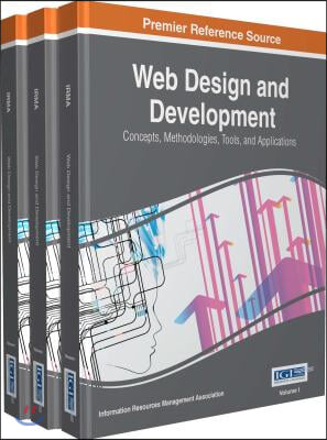 Web Design and Development: Concepts, Methodologies, Tools, and Applications, 3 Volumes