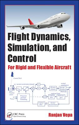 Flight Dynamics, Simulation, and Control: For Rigid and Flexible Aircraft