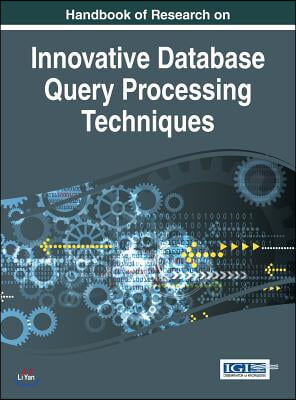 Handbook of Research on Innovative Database Query Processing Techniques