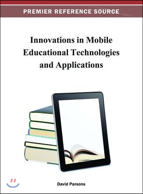 Innovations in Mobile Educational Technologies and Applications