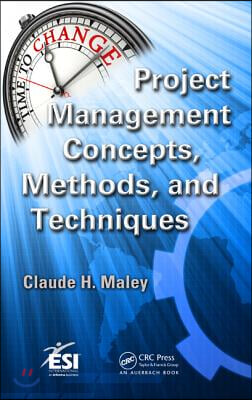 Project Management Concepts, Methods, and Techniques