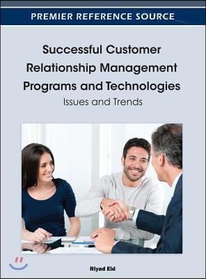 Successful Customer Relationship Management Programs and Technologies: Issues and Trends