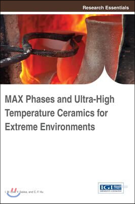 MAX Phases and Ultra-High Temperature Ceramics for Extreme Environments