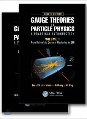 Gauge Theories in Particle Physics: A Practical Introduction, Fourth Edition - 2 Volume set