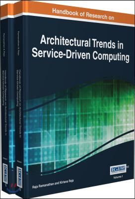 Handbook of Research on Architectural Trends in Service-Driven Computing 2 Volumes