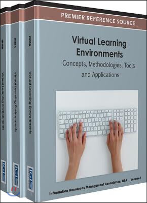 Virtual Learning Environments: Concepts, Methodologies, Tools and Applications ( 3 Volume Set )
