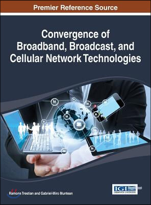 Convergence of Broadband, Broadcast, and Cellular Network Technologies