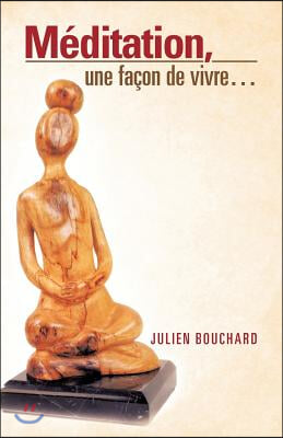 Meditation, Une Facon de Vivre...