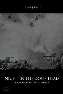 Night in the Dog's Head: A War We Didn't Want to Win