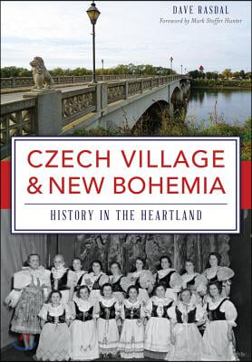 Czech Village &amp; New Bohemia: History in the Heartland