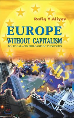 Europe Without Capitalism: Political and Philosophic Thoughts