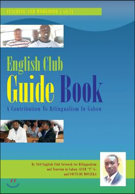 English Club Guide Book: A Contribution to Bilingualism in Gabon