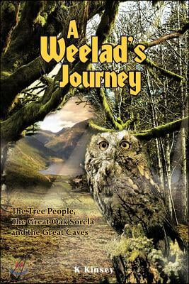 A Weelad's Journey: The Tree People, the Great Oak Sorela and the Great Caves