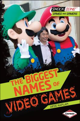 The Biggest Names of Video Games