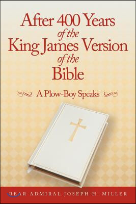 After 400 Years of the King James Version of the Bible: A Plow-Boy Speaks