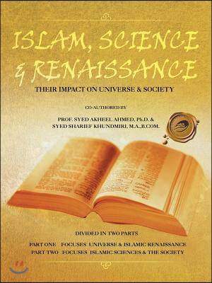 Islam, Science & Renaissance: Their Impact on Universe & Society