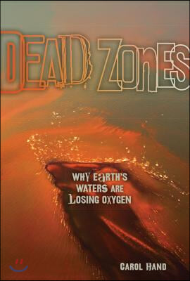 Dead Zones: Why Earth&#39;s Waters Are Losing Oxygen