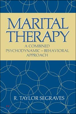 Marital Therapy: A Combined Psychodynamic -- Behavioral Approach