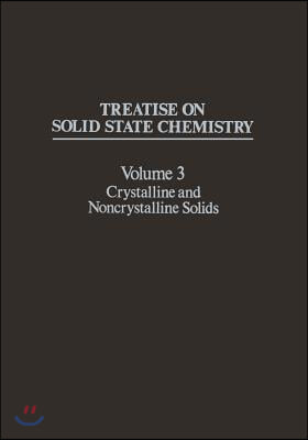 Treatise on Solid State Chemistry: Volume 3 Crystalline and Noncrystalline Solids