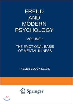 Freud and Modern Psychology: Volume 1: The Emotional Basis of Mental Illness