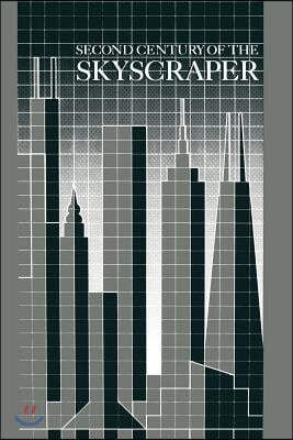 Second Century of the Skyscraper: Council on Tall Buildings and Urban Habitat