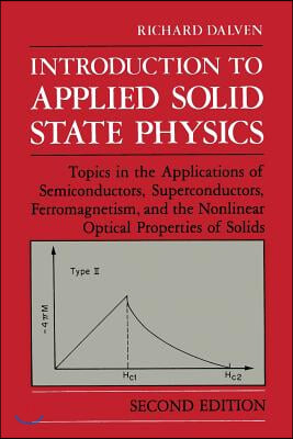 Introduction to Applied Solid State Physics: Topics in the Applications of Semiconductors, Superconductors, Ferromagnetism, and the Nonlinear Optical