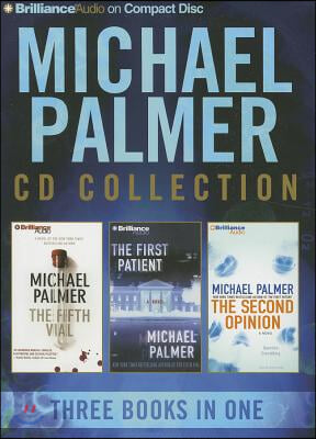 Michael Palmer CD Collection 2: The Fifth Vial, the First Patient, the Second Opinion