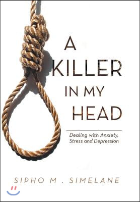 A Killer in My Head: Dealing with Anxiety, Stress and Depression