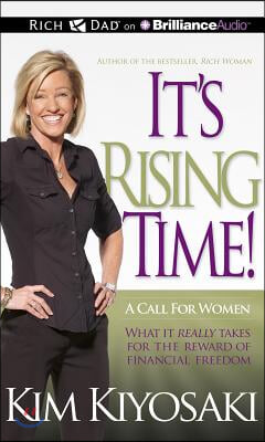 It&#39;s Rising Time!: A Call for Women: What It Really Takes for the Reward of Financial Freedom