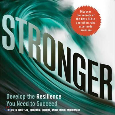 Stronger: Develop the Resilience You Need to Succeed