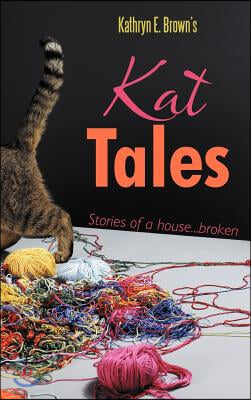 Kat Tales: Stories of a House...Broken