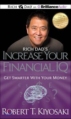 Rich Dad's Increase Your Financial IQ: Get Smarter with Your Money