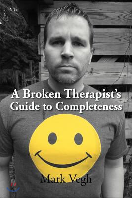 A Broken Therapist&#39;s Guide to Completeness