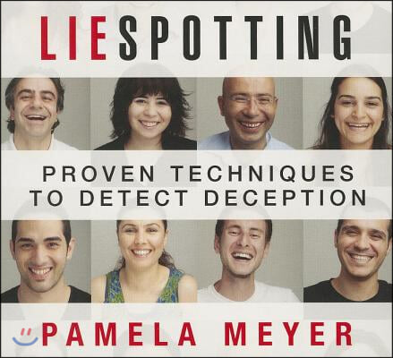 Liespotting: Proven Techniques to Detect Deception