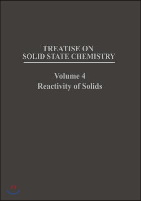 Treatise on Solid State Chemistry: Volume 4 Reactivity of Solids