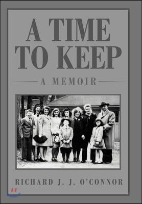 A Time to Keep: A Memoir: A Memoir