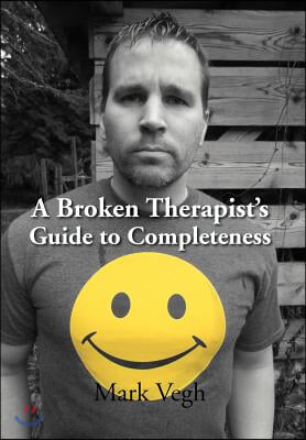 A Broken Therapist&#39;s Guide to Completeness