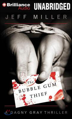 The Bubble Gum Thief: A Dagny Gray Thriller