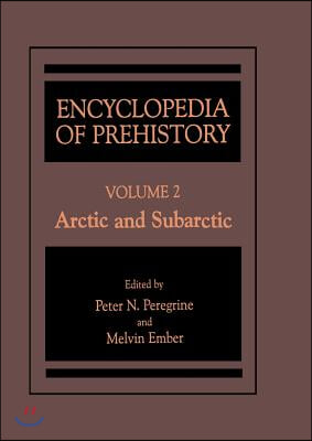 Encyclopedia of Prehistory: Volume 2: Arctic and Subarctic