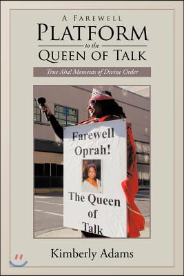 A Farewell Platform to the Queen of Talk: True AHA! Moments of Divine Order