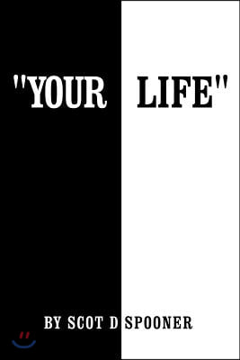 Your Life