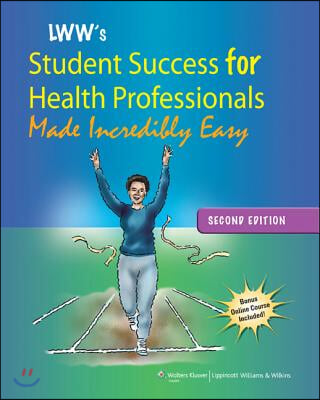 LWW&#39;s Student Success for Health Professions Made Incredibly Easy / Communication Skills for the Healthcare Professional