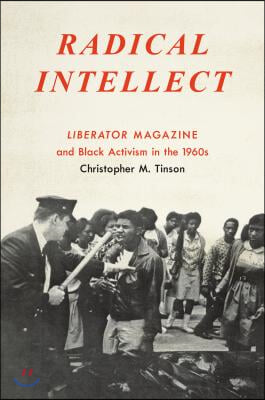 Radical Intellect: Liberator Magazine and Black Activism in the 1960s